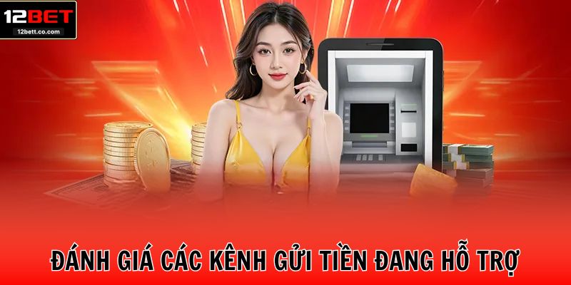 Đánh giá các kênh gửi tiền đang hỗ trợ