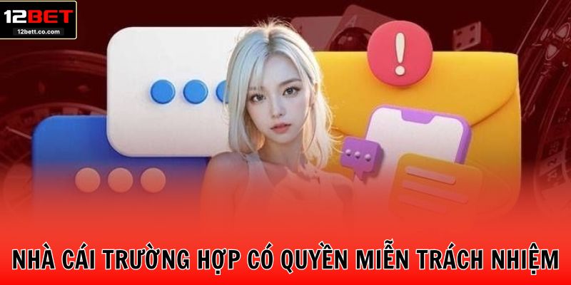 Nhà cái trường hợp có quyền miễn trách nhiệm