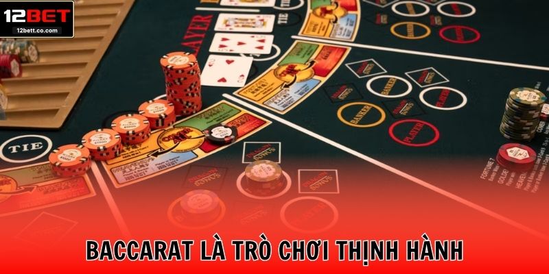 Baccarat là game trực tuyến thịnh hành